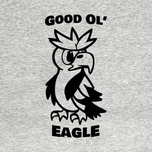 Good Ol' Eagle - If you used to be a Eagle, a Good Old Eagle too, you'll find this bestseller critter design perfect. T-Shirt